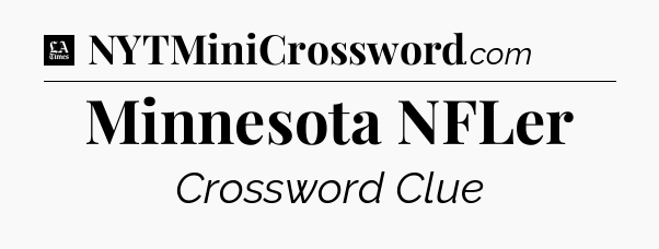 Minnesota NFLer - LA Times Crossword