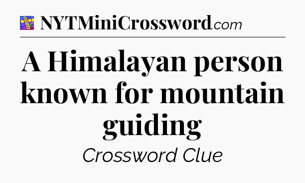 A Himalayan person known for mountain guiding Codycross