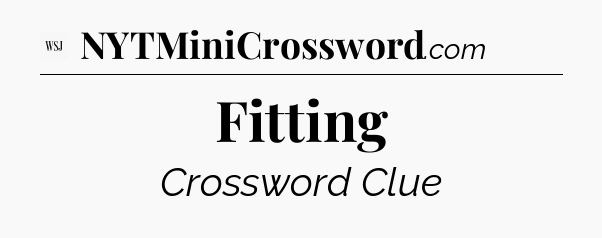 Fitting - WSJ Crossword