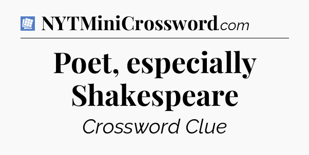 Poet, especially Shakespeare Puzzle Page Crossword Clue