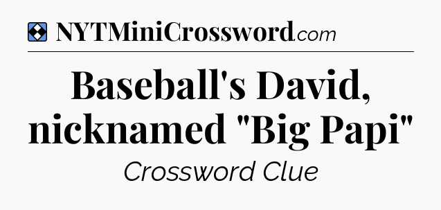 Solution: Baseball's David, nicknamed 