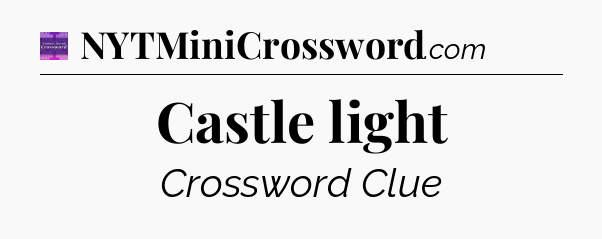Castle light - Thomas Joseph Crossword
