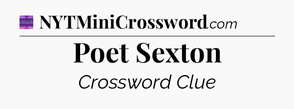 Poet Sexton - Thomas Joseph Crossword
