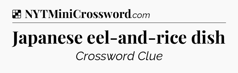 Solution: Japanese eel-and-rice dish - NYT Crossword
