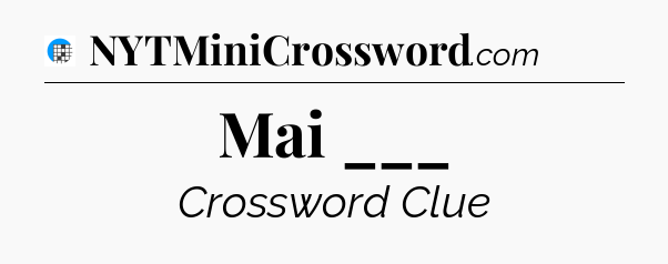 Mai ___ Crossword Clue