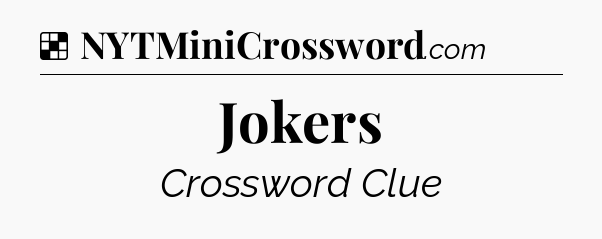 Solution: Jokers - NYT Crossword