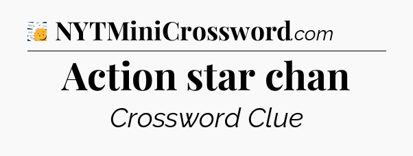 Action star chan - 7 Little Words