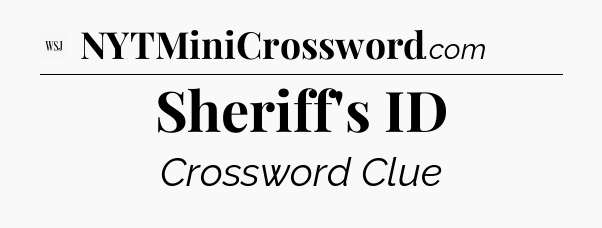 Sheriff's ID - WSJ Crossword