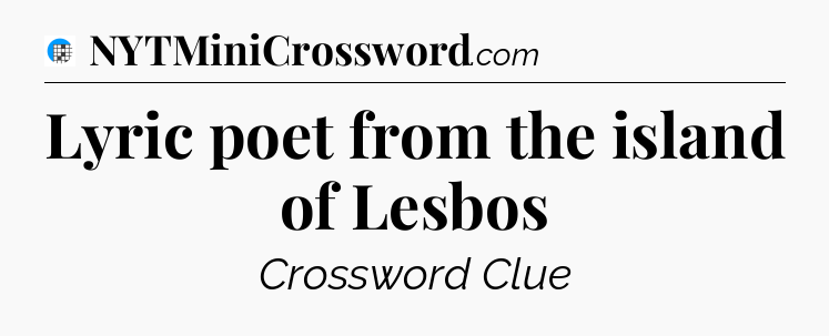 Lyric poet from the island of Lesbos Crossword Clue