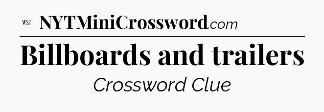 Billboards and trailers - WSJ Crossword