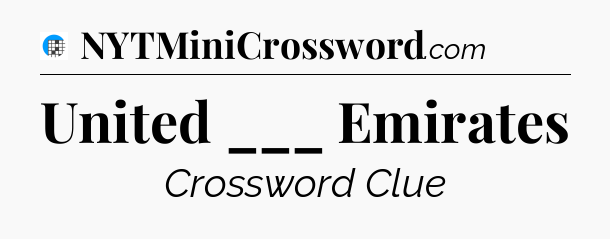 United ___ Emirates Crossword Clue