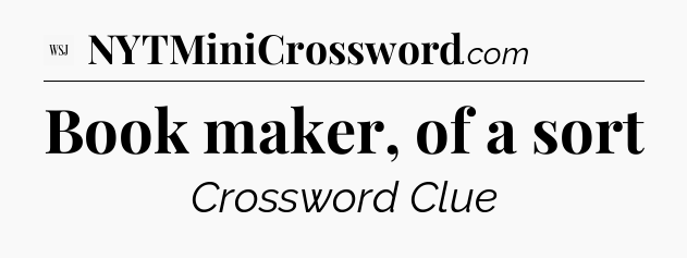Book maker, of a sort - WSJ Crossword
