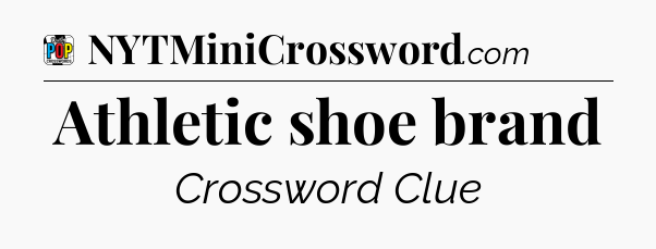 Athletic shoe brand Crossword Clue