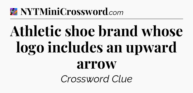 Athletic shoe brand whose logo includes an upward arrow Crossword Clue