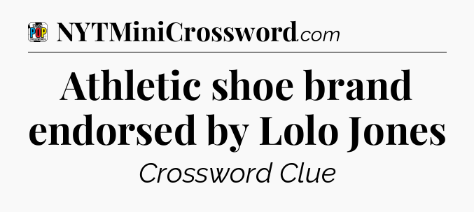 Athletic shoe brand endorsed by Lolo Jones Crossword Clue