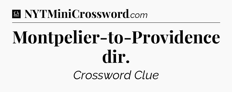 Montpelier-to-Providence dir - LA Times Crossword