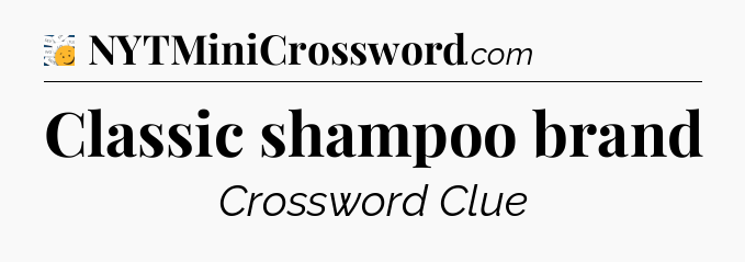 Classic shampoo brand - 7 Little Words