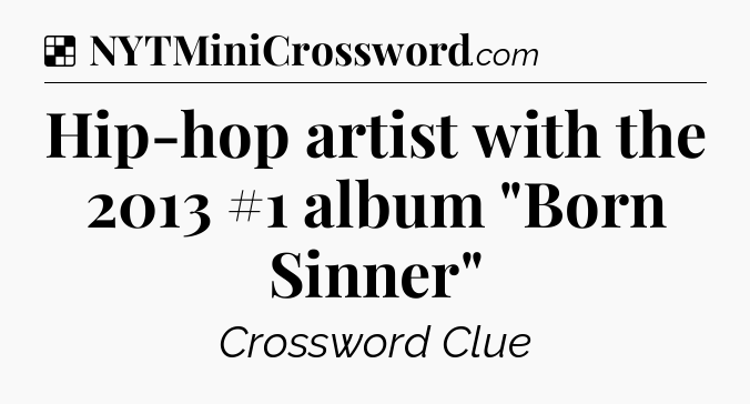 Solution: Hip-hop artist with the 2013 #1 album 