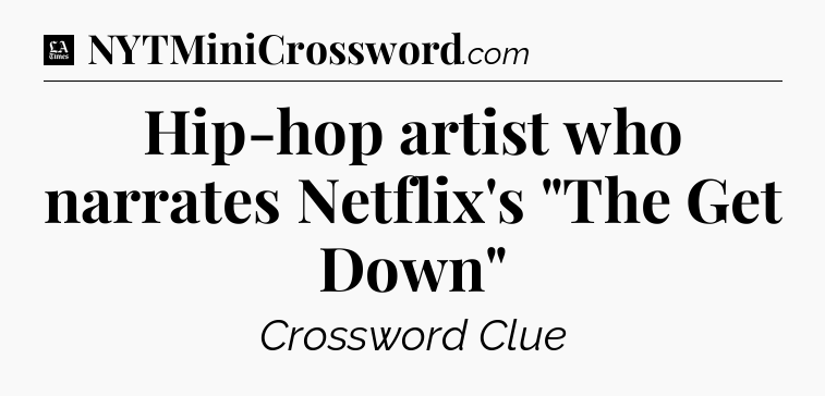 Hip-hop artist who narrates Netflix's 