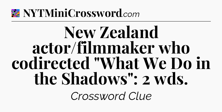New Zealand actor/filmmaker who codirected 