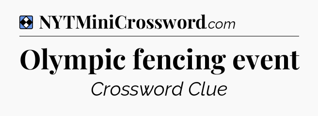 Solution: Olympic fencing event - NYT Mini Crossword