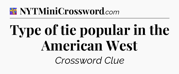 Type of tie popular in the American West Codycross