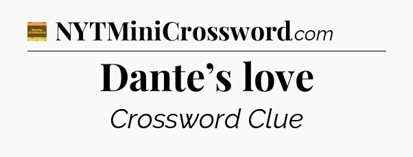 Dante’s love - Eugene Sheffer Crossword