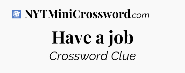 Have a job Puzzle Page Crossword Clue