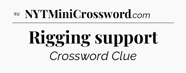 Rigging support - WSJ Crossword