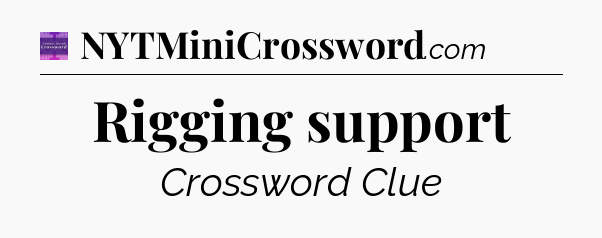 Rigging support - Thomas Joseph Crossword