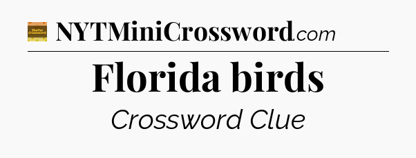 Florida birds - Eugene Sheffer Crossword