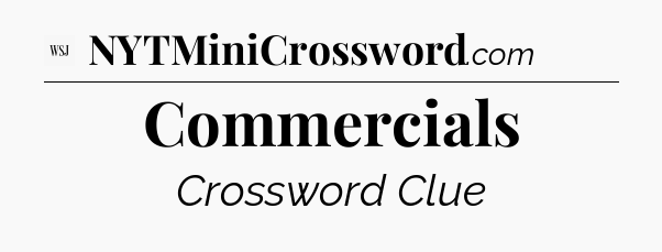 Commercials - WSJ Crossword