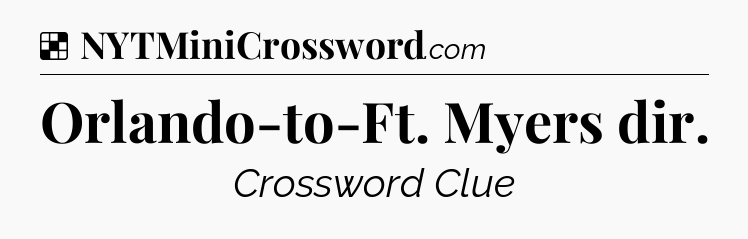 Solution: Orlando-to-Ft. Myers dir - NYT Crossword