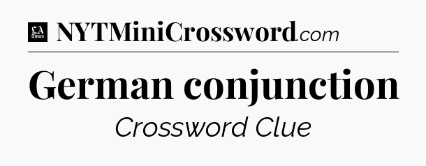 German conjunction - LA Times Crossword