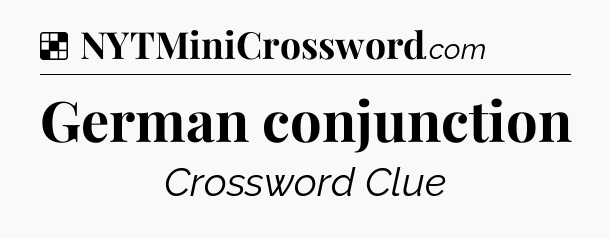 Solution: German conjunction - NYT Crossword