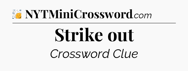 Strike out - 7 Little Words