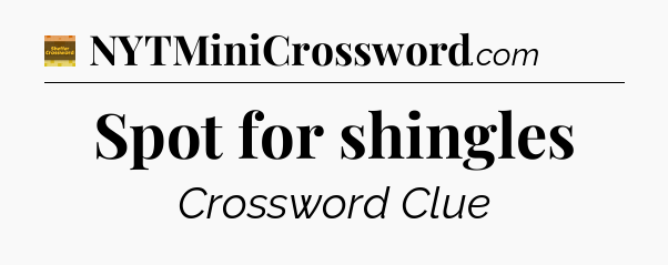 Spot for shingles - Eugene Sheffer Crossword