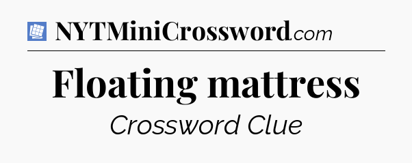 Floating mattress Puzzle Page Crossword Clue