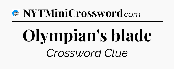Olympian's blade Crossword Clue