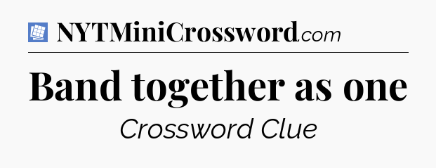 Band together as one Puzzle Page Crossword Clue