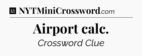 Airport calc - LA Times Crossword