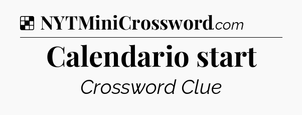 Solution: Calendario start - NYT Crossword