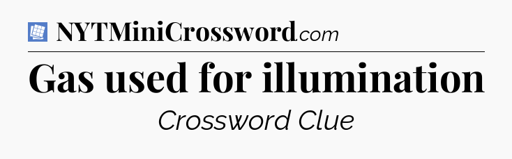 Gas used for illumination Puzzle Page Crossword Clue