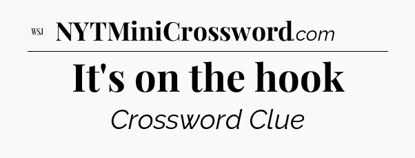 It's on the hook - WSJ Crossword