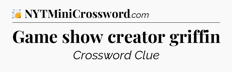 Game show creator griffin - 7 Little Words