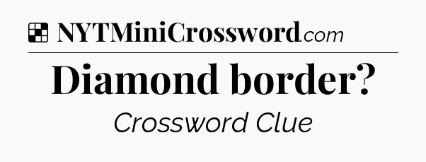 Solution: Diamond border - NYT Crossword