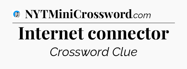 Internet connector Crossword Clue