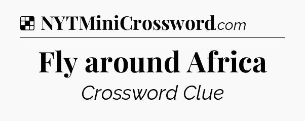 Solution: Fly around Africa - NYT Crossword