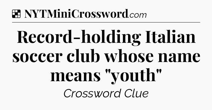 Solution: Record-holding Italian soccer club whose name means 