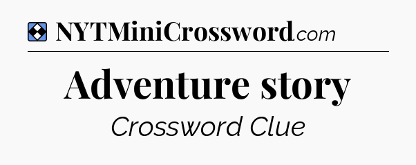 Solution: Adventure story - NYT Mini Crossword